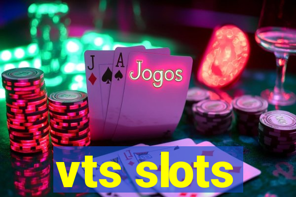 vts slots